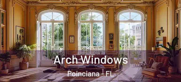 Arch Windows Poinciana - FL