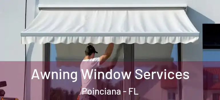 Awning Window Services Poinciana - FL