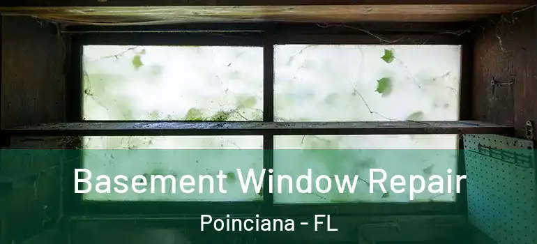 Basement Window Repair Poinciana - FL