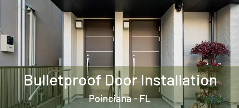 Bulletproof Door Installation Poinciana - FL