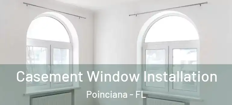 Casement Window Installation Poinciana - FL