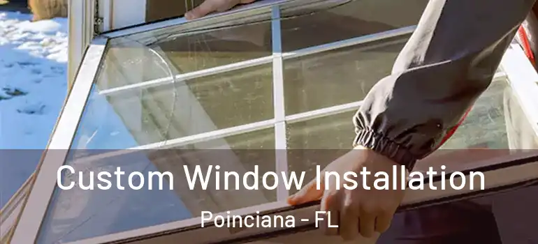 Custom Window Installation Poinciana - FL