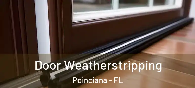 Door Weatherstripping Poinciana - FL