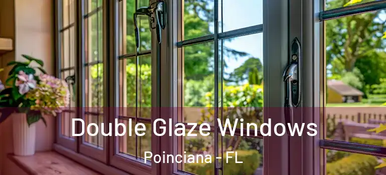 Double Glaze Windows Poinciana - FL