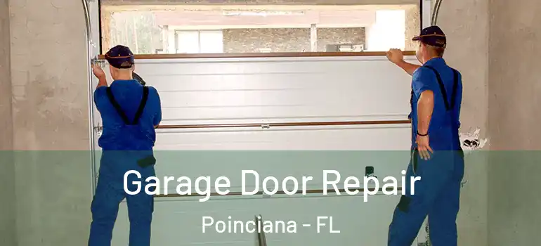 Garage Door Repair Poinciana - FL