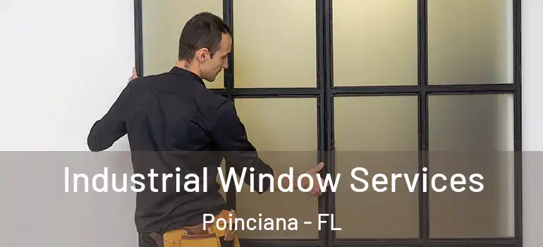 Industrial Window Services Poinciana - FL