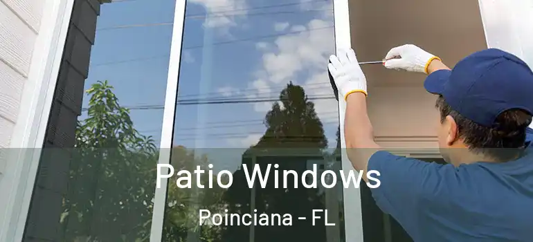 Patio Windows Poinciana - FL