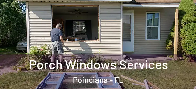 Porch Windows Services Poinciana - FL