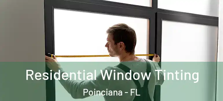 Residential Window Tinting Poinciana - FL