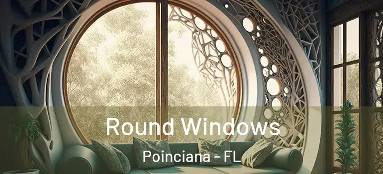 Round Windows Poinciana - FL