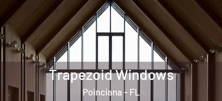 Trapezoid Windows Poinciana - FL