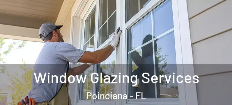 Window Glazing Services Poinciana - FL