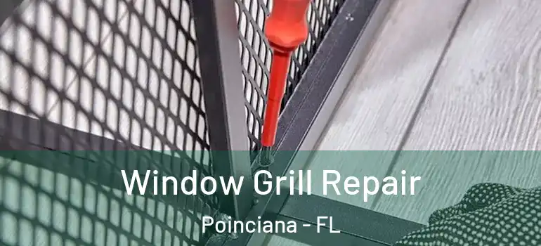 Window Grill Repair Poinciana - FL