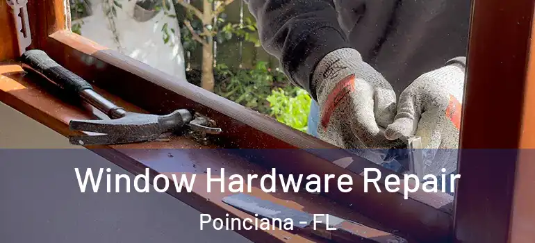 Window Hardware Repair Poinciana - FL