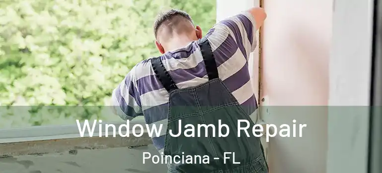 Window Jamb Repair Poinciana - FL