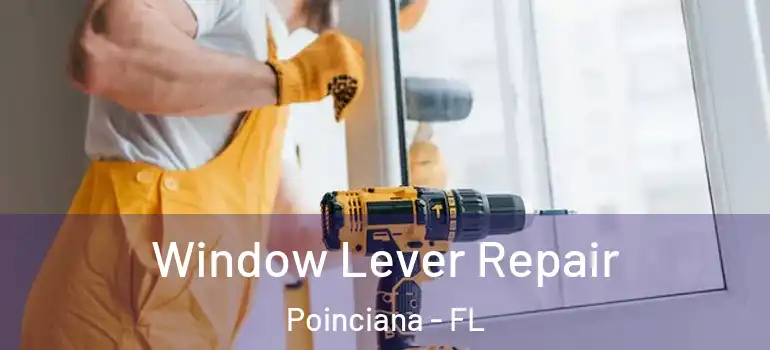 Window Lever Repair Poinciana - FL