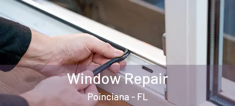 Window Repair Poinciana - FL