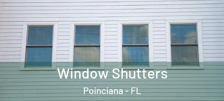 Window Shutters Poinciana - FL